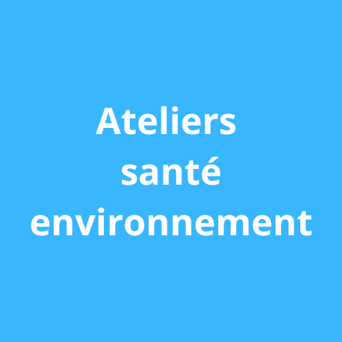 Ateliers santé environnement